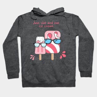 Chill and eat ice cream Hoodie